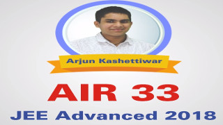 Arjun Kashettiwar AIR-33 Gen. JEE Advanced-2018
