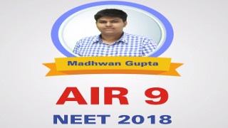 Madhvan Gupta: AIR-9 (GEN.) NEET-2018