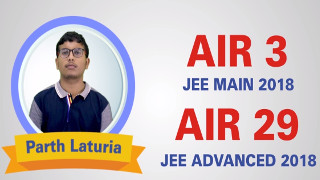 Parth Laturia AIR-3 (Gen) JEE Main 2018 | AIR-29 (Gen) JEE Advanced-2018